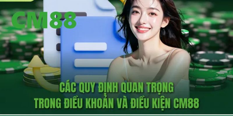 Điều Khoản Và Điều Kiện CM88 – Quyền Lợi Và Nghĩa Vụ Hội Viên 3 Những điều khoản và điều kiện mà người chơi cần hiểu rõ khi tham gia